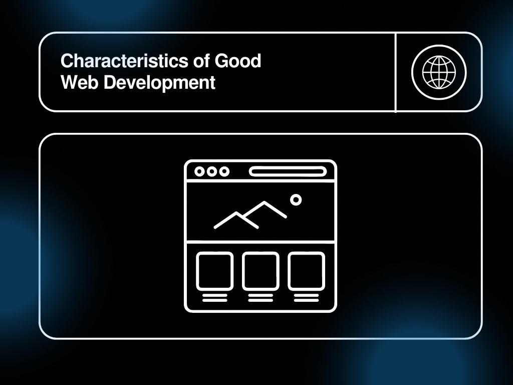 Top Characteristics of Good Web Development